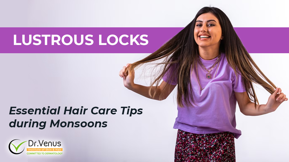 Lustrous Locks: Essential Hair Care Tips during Monsoons