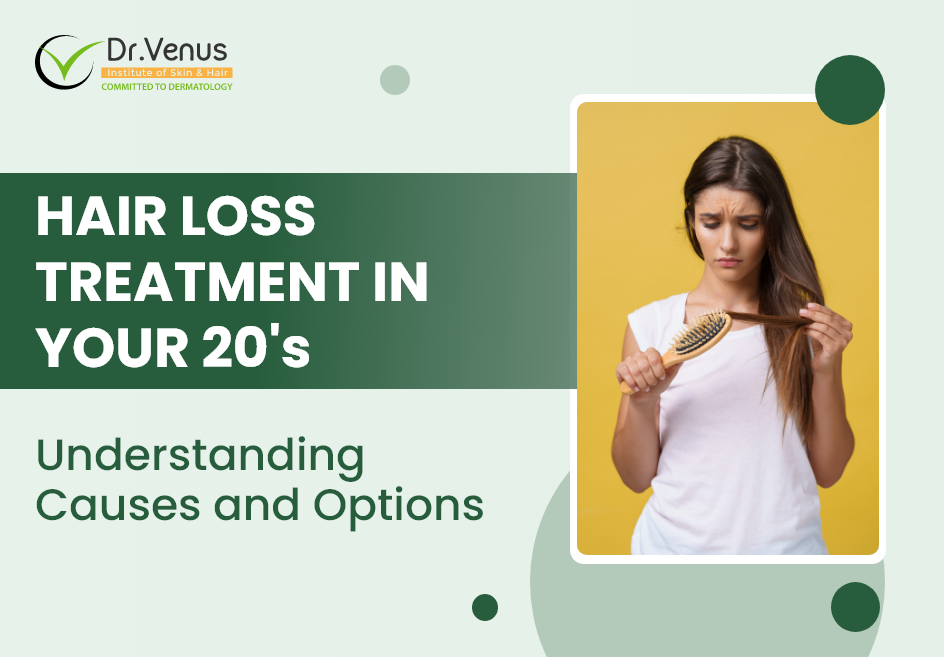 Hair Loss Treatment in Your 20’s: Understanding Causes and Options 