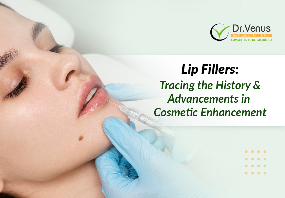 Lip Fillers: Tracing the History and Advancements in Cosmetic Enhancement
