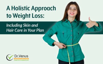 A Holistic Approach to Weight Loss: Including Skin and Hair Care in Your Plan